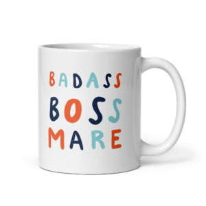 Coffee Mug: Badass Boss Mare