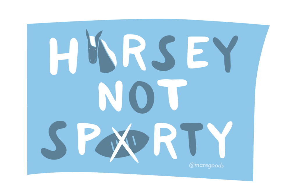 Sticker: Horsey Not Sporty