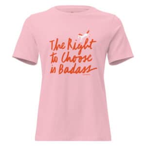 Tee: Choice is Badass