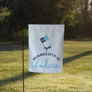 Garden flag: MN is Badass