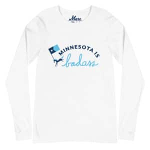 Unisex Long Sleeve Tee: MN is Badass
