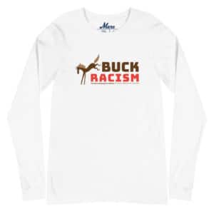 Unisex Long Sleeve Tee: Buck Racism